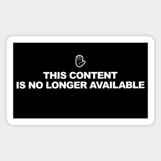 This Content Is No Longer Available - Funny Bachelor, Relationship Design Magnet